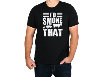 I'd Smoke That BBQ T-Shirt