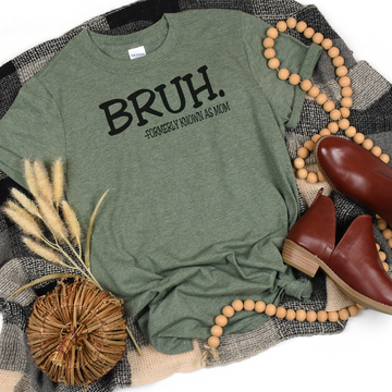 Bruh - Formerly Known As Mom T-Shirt