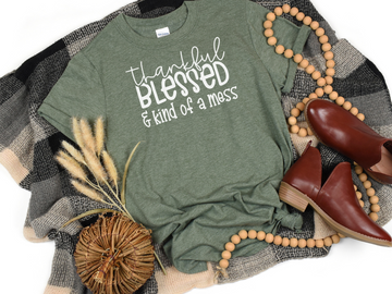 Thankful Blessed And Kind Of A Mess T-Shirt