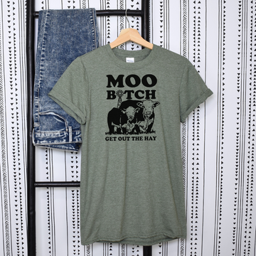 Moo Bitch Get Out The Hay T-Shirt